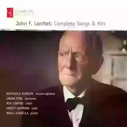 John F. Larchet: Complete Songs and Airs